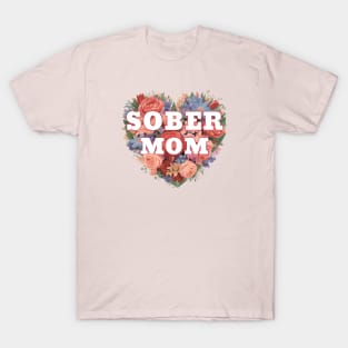 Sober Mom In Floral Heart T-Shirt